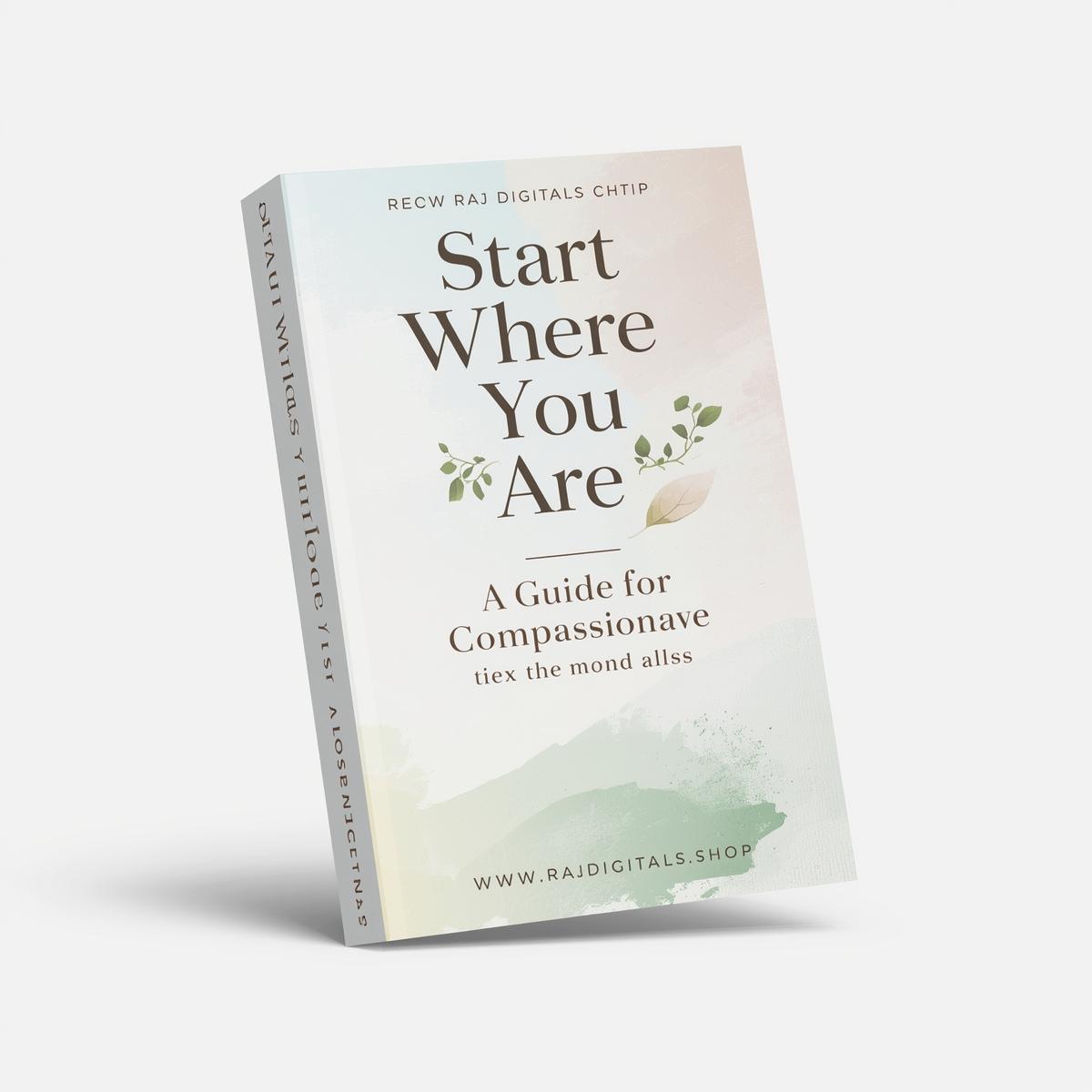 Start Where You Are A Guide to Compassionate Living