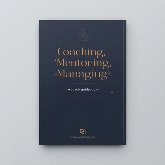 Coaching, Mentoring and Managing  A Coach Guidebook
