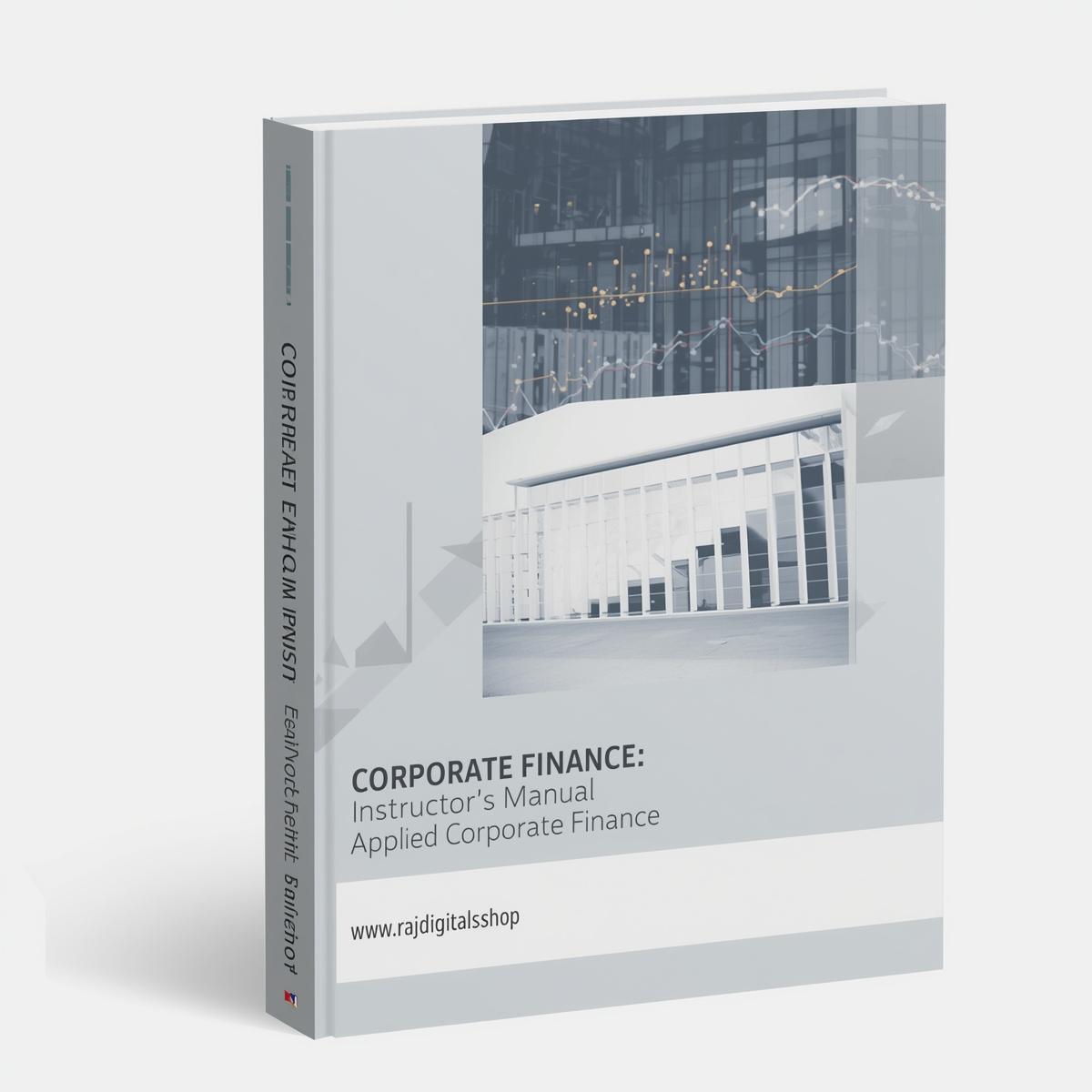 Corporate Finance: Instructor’s Manual Applied Corporate Finance