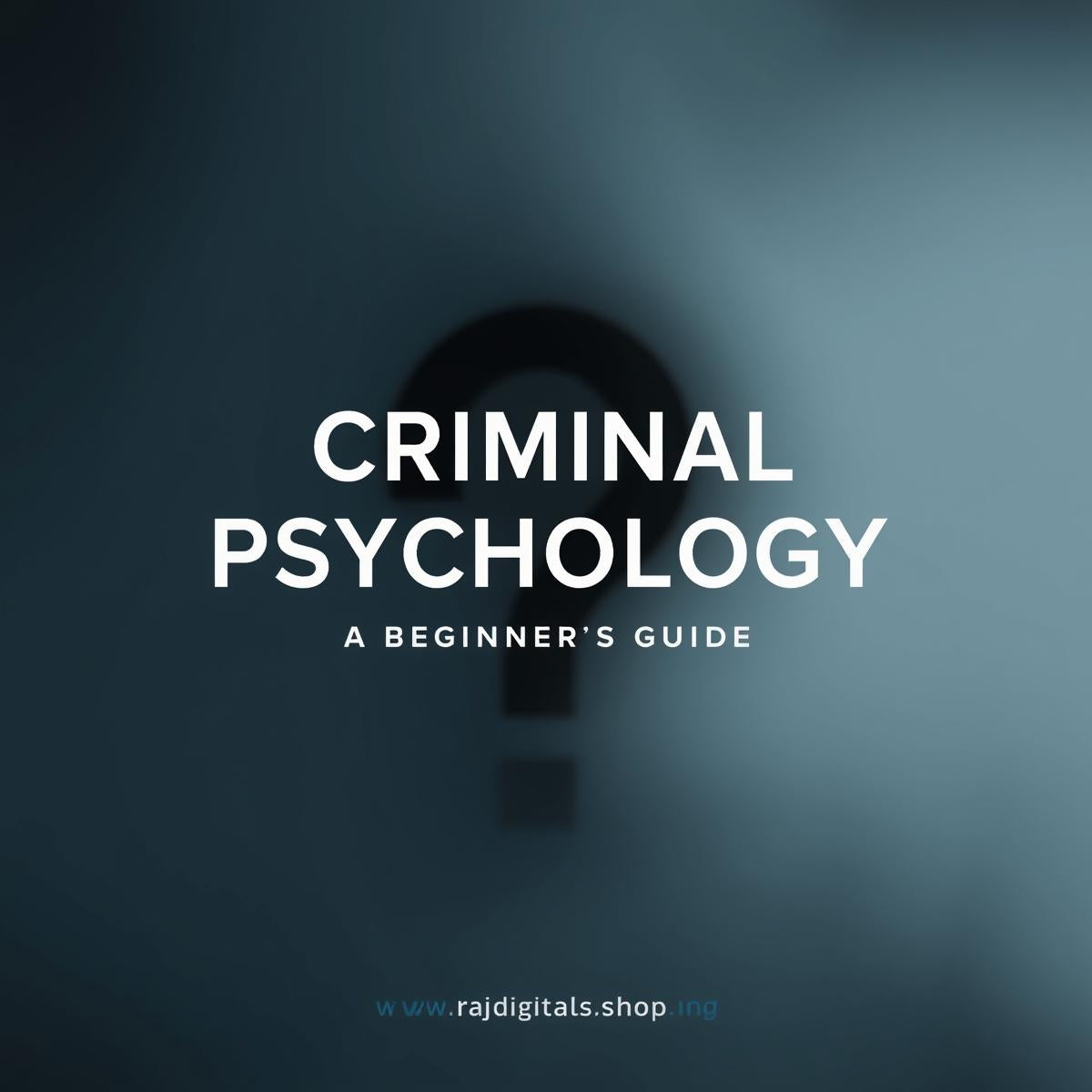 Criminal Psychology   a Beginner s Guide