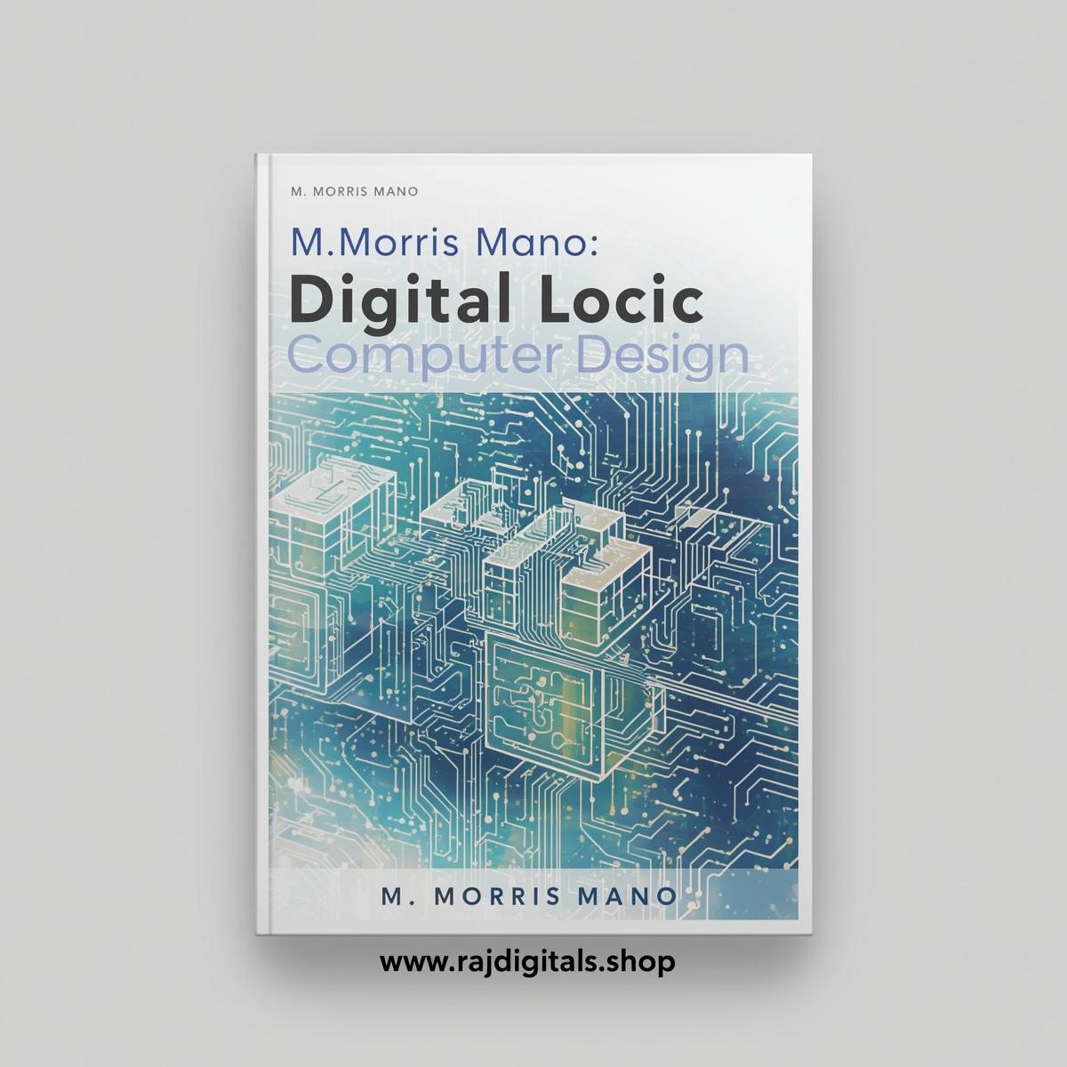 Digital Logic And Computer Design By M. Morris Mano