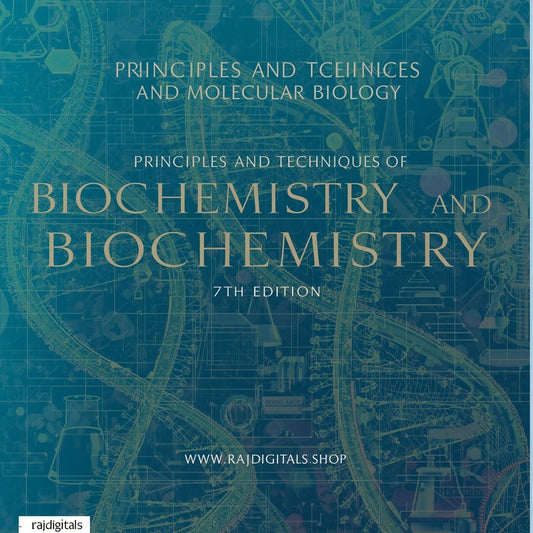 Principals and Techiniques of Biochemistry and Molecular Biology-7th
